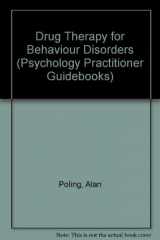 9780080349497-0080349498-Drug Therapy for Behavior Disorders (Psychology Practitioner Guidebooks)