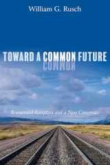 9781532651694-1532651694-Toward a Common Future: Ecumenical Reception and a New Consensus