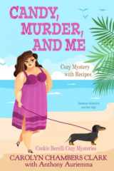 9781793222947-1793222940-Candy, Murder and Me: Cozy Mystery with Recipes: Amateur detective and her dog (Cookie Berelli cozy mysteries)