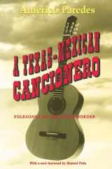 9780292765580-0292765584-A Texas-Mexican Cancionero: Folksongs of the Lower Border