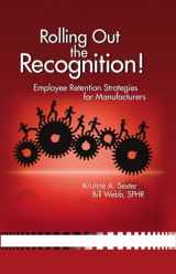 9780615207339-0615207332-Rolling Out the Recognition! Employee Retention Strategies for Manufacturers
