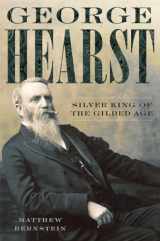 9780806169354-0806169354-George Hearst: Silver King of the Gilded Age