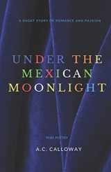 9781791630300-1791630308-Under the Mexican Moonlight: A short story of romance