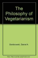 9780870234309-0870234307-The Philosophy of Vegetarianism