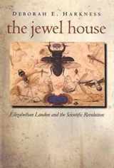 9780300111965-0300111967-The Jewel House: Elizabethan London and the Scientific Revolution