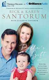 9781501222115-1501222112-Bella's Gift: How One Little Girl Transformed Our Family and Inspired a Nation