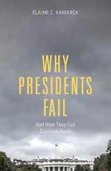 9780815734406-0815734409-Why Presidents Fail And How They Can Succeed Again