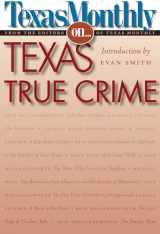 9780292716759-0292716753-Texas Monthly On . . .: Texas True Crime