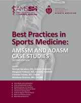 9781606795606-1606795600-Best Practices in Sports Medicine: AMSSM and AOASM Case Studies (Second Edition)