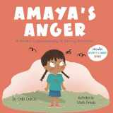 9781949633405-1949633403-Amaya's Anger: A Mindful Understanding of Strong Emotions (Growing Heart & Minds)