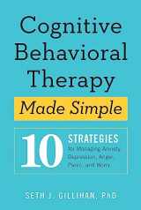 9781529336481-1529336481-Cognitive Behavioural Therapy Made Simple: 10 Strategies for Managing Anxiety, Depression, Anger, Panic and Worry