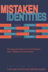 9780820441375-0820441376-Mistaken Identities: The Second Wave of Controversy over "Political Correctness"