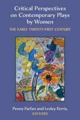 9780472054350-047205435X-Critical Perspectives on Contemporary Plays by Women: The Early Twenty-First Century