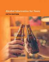 9780780818972-0780818970-Alcohol Information for Teens, Fifth Edition (Teen Health)