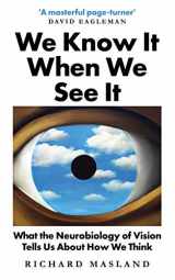 9780861541355-0861541359-We Know It When We See It : What the Neurobiology of Vision Tells Us About How We Think