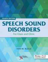 9781635501100-1635501105-Speech Sound Disorders: For Class and Clinic, Fourth Edition