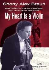 9780759696174-0759696179-My Heart Is a Violin: RENOWNED VIOLINIST/COMPOSER AND HOLOCAUST SURVIVOR