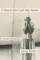 9780593493762-0593493761-I Heard Her Call My Name: A Memoir of Transition