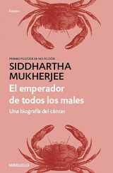 9786073196512-6073196512-El emperador de todos los males: Una biografía del cáncer / The Emperor of All Maladies (Spanish Edition)