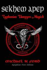 9781503017795-1503017796-Sekhem Apep: Typhonian Vampyre Magick