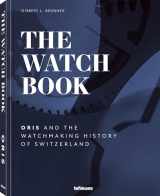 9783961714629-3961714622-The Watch Book – Oris: ...and the Watchmaking History of Switzerland