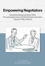 9781611638424-1611638429-Empowering Negotiators: Successfully Bargaining Salary Offers, Prenuptial Agreements, and Other Stressful Life Events Using the TABLE Method