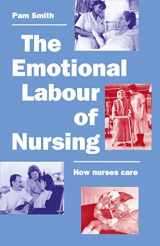 9780333556993-0333556992-The Emotional Labour of Nursing: Its Impact on Interpersonal Relations, Management and Educational Environment