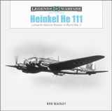 9780764363474-0764363476-Heinkel He 111: Luftwaffe Medium Bomber in World War II (Legends of Warfare: Aviation, 53)