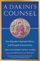 9781611808841-1611808847-A Dakini's Counsel: Sera Khandro's Spiritual Advice and Dzogchen Instructions