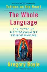 9781982128326-1982128321-The Whole Language: The Power of Extravagant Tenderness