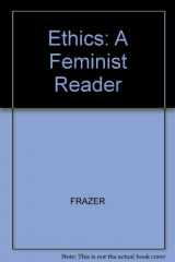 9780631178293-0631178295-Ethics: A Feminist Reader