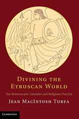 9781107009073-1107009073-Divining the Etruscan World: The Brontoscopic Calendar and Religious Practice