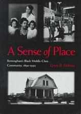 9780817309695-0817309691-Sense of Place: Birminghams Black Middle-Class Community, 1890-1930