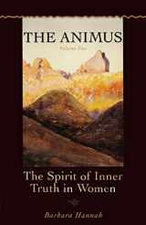 9781888602470-1888602473-The Animus: The Spirit of the Inner Truth in Women, Volume 2 (Polarities of the Psyche)