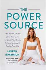 9781538763964-1538763966-The Power Source: The Hidden Key to Ignite Your Core, Empower Your Body, Release Stress, and Realign Your Life