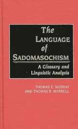 9780313264818-0313264813-The Language of Sadomasochism: A Glossary and Linguistic Analysis
