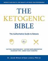 9781974805822-1974805824-The Ketogenic Bible: The Authoritative Guide to Ketosis