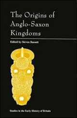 9780718513672-0718513673-The Origins of Anglo-Saxon Kingdoms (Studies in the Early History of Britain Series)