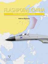 9780985455484-0985455489-Flashpoint China: Chinese Air Power and Regional Securit