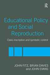 9780415240048-0415240042-Education Policy and Social Reproduction: Class Inscription & Symbolic Control