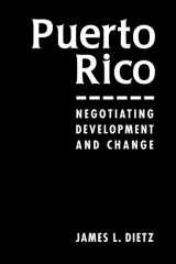 9781588261229-1588261220-Puerto Rico: Negotiating Development and Change