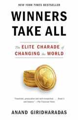 9781101972670-110197267X-Winners Take All: The Elite Charade of Changing the World