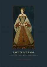 9780226647241-0226647242-Katherine Parr: Complete Works and Correspondence