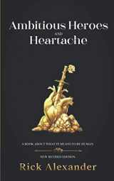 9781660770922-1660770920-Ambitious Heroes And Heartache: A book about what it means to be human