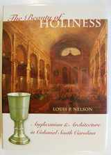 9780807832332-0807832332-The Beauty of Holiness: Anglicanism & Architecture in Colonial South Carolina (Richard Hampton Jenrette Series in Architecture and the Decorative Arts)