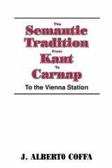 9780521447072-0521447070-The Semantic Tradition from Kant to Carnap: To the Vienna Station