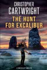 9781798889640-1798889641-The Hunt for Excalibur (Sam Reilly)