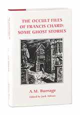 9781899562206-1899562206-The occult files of Francis Chard: Some ghost stories
