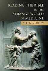 9780802822635-0802822630-Reading the Bible in the Strange World of Medicine