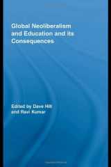 9780415957748-0415957745-Global Neoliberalism and Education and its Consequences (Routledge Studies in Education, Neoliberalism, and Marxism)